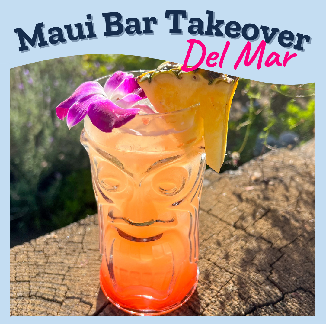 Tiki glass with an mai tai and umbrella and the words Maui Bar Takeover Del Mar