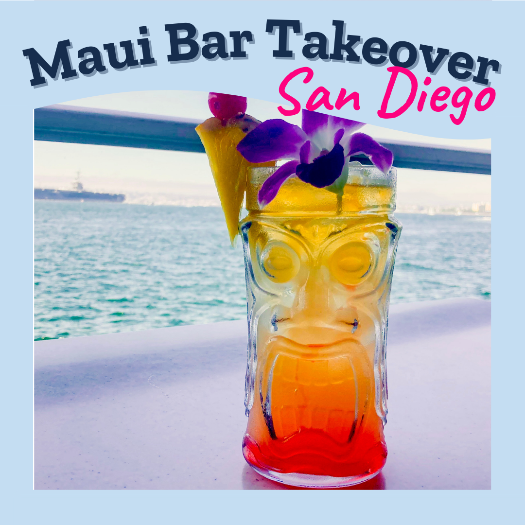 Tiki glass with an mai tai and umbrella and the words Maui Bar Takeover San Diego